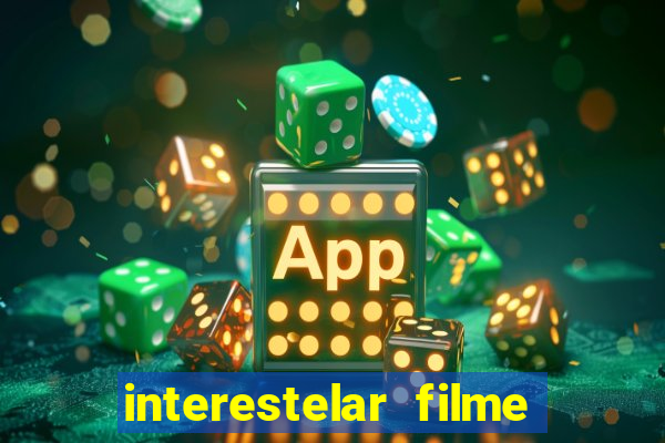 interestelar filme completo dublado google drive interestelar filme